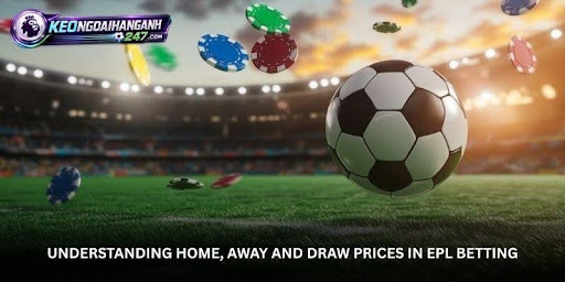 Understanding home, away and draw prices in EPL betting
