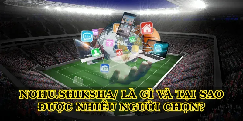 What Is Nohu.shiksha and Why Do So Many People Choose It?