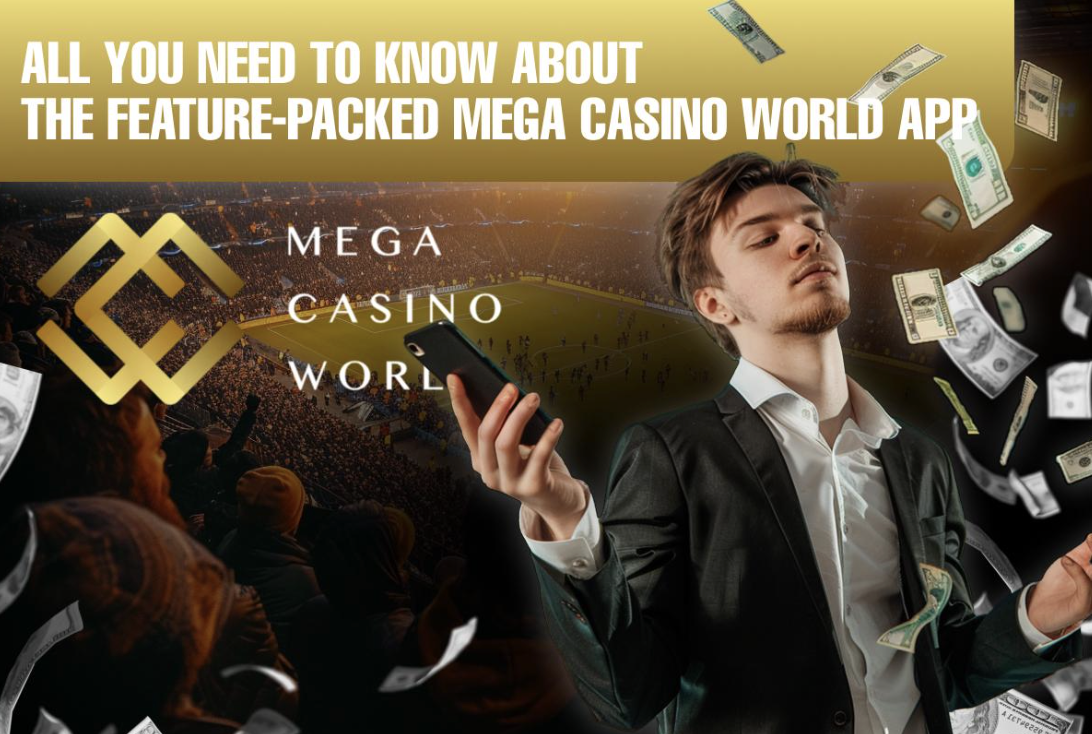In-depth Analysis of Mega Casino World App’s Features, Games, Bonuses and More for Bangladeshi Players