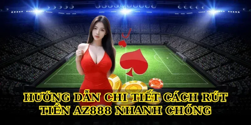 Detailed guide on how to withdraw money from Az888 quickly.