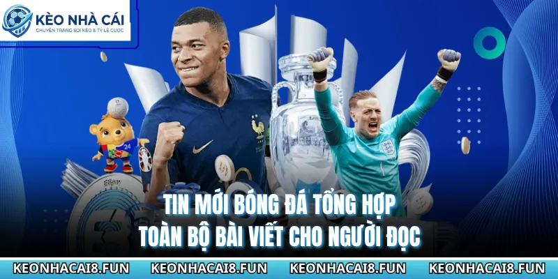 Kèo Nhà Cái Football News